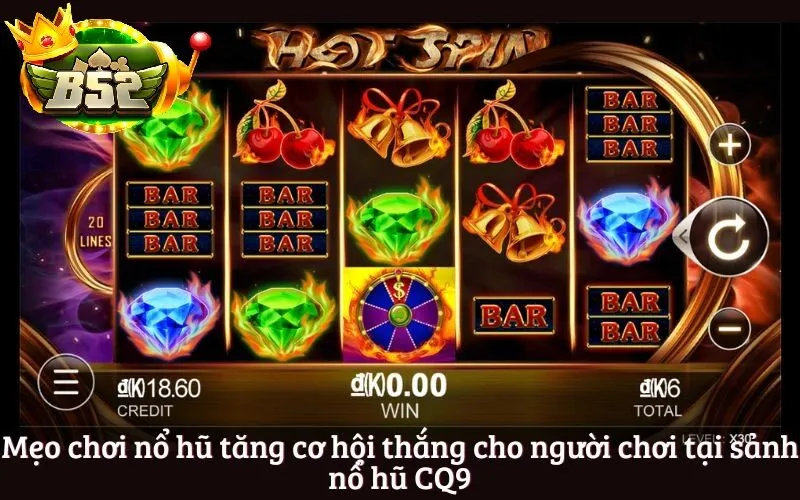 Luật chơi Nổ hũ CQ9 tại B52 club cơ bản, dễ hiểu và hiệu quả.